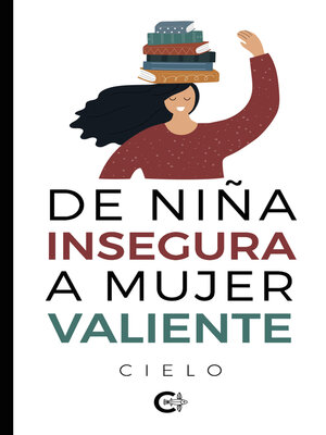 cover image of De niña insegura a mujer valiente